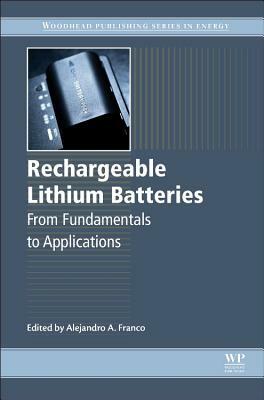 Rechargeable Lithium Batteries: From Fundamentals to Applications by 