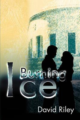 Burning Ice by David Riley