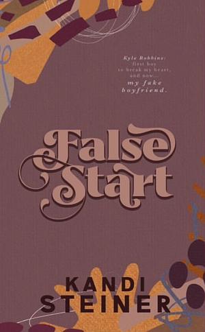 False Start by Kandi Steiner