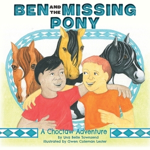 Ben and the Missing Pony by Una Belle Townsend