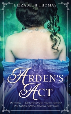 Arden's Act by Elizabeth Thomas
