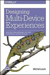 Designing Multi-Device Experiences by Michal Levin