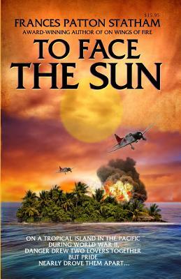 To Face The Sun by Frances Patton Statham