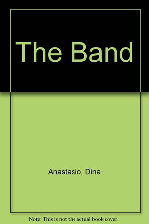 The Band by Dina Anastasio