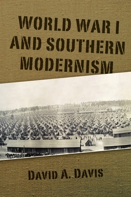 World War I and Southern Modernism by David A. Davis