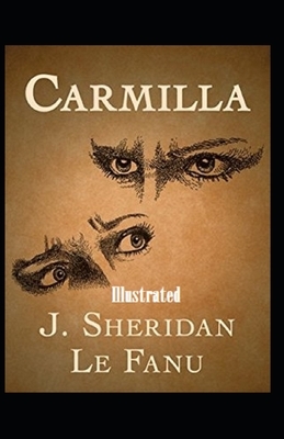 Carmilla Illustrated by J. Sheridan Le Fanu