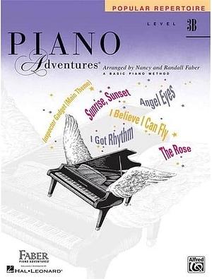 Piano Adventures - Popular Repertoire Book - Level 3b by Randall Faber, Piano Adventures - Popular Repertoire Book - Level 3bFaber piano adventuresPiano adventures: the basic piano method. Level 3B