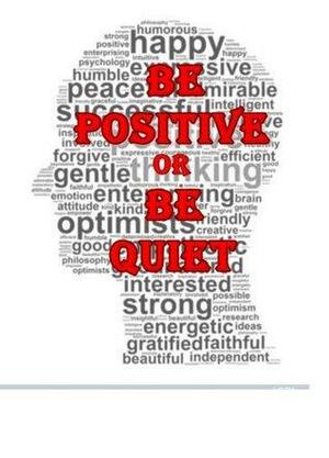 Be Positive or Be Quiet by Mark E. Wilkins