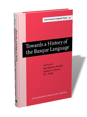 Towards a History of the Basque Language by R.L. Trask, José Ignacio Hualde, Joseba A. Lakarra