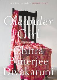 Oleander Girl by Chitra Banerjee Divakaruni