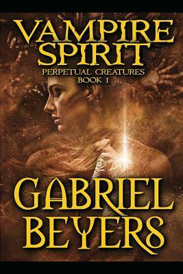 Vampire Spirit by Gabriel Beyers