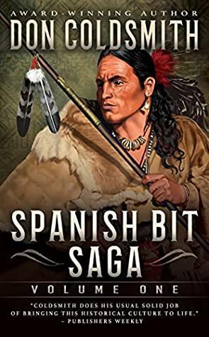 Spanish Bit Saga, Volume One by Don Coldsmith