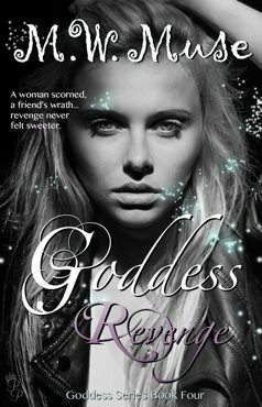 Goddess Revenge by M.W. Muse