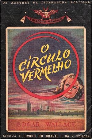 O Círculo Vermelho by Edgar Wallace