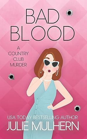 Bad Blood by Julie Mulhern