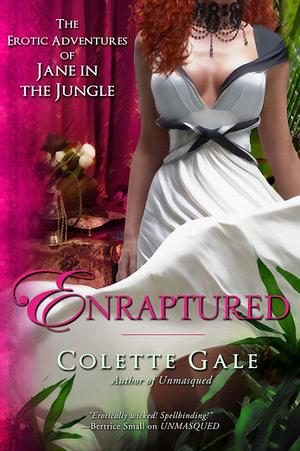 Enraptured: The Renouncement by Colette Gale