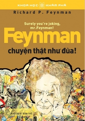 Feynman chuyện thật như đùa! by Richard P. Feynman