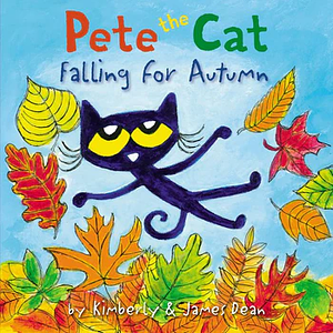 Pete the Cat Falling for Autumn by James Dean, Kimberly Dean