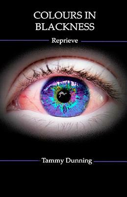 Colours In Blackness: Reprieve by Tammy Dunning