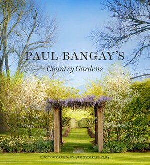 Paul Bangay's Country Gardens by Paul Bangay, Simon Griffiths