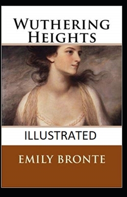 Wuthering Heights Illustrated by Emily Brontë