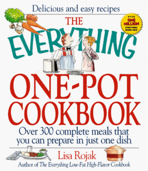 Everything One-Pot Cookbook by Lisa Rogak, Lisa Angowski Rogak Shaw