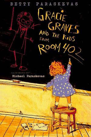 Gracie Graves and the Kids from Room 402 by Betty Paraskevas