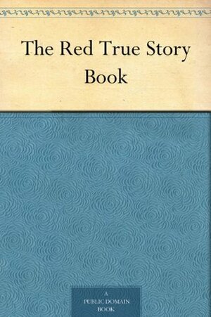 The Red True Story Book by Andrew Lang, Henry Justice Ford