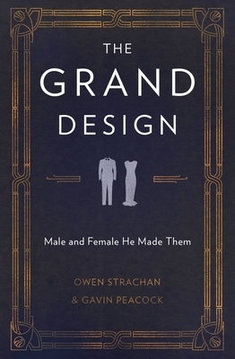 The Grand Design: Male and Female He Made Them by Owen Strachan, Gavin Peacock