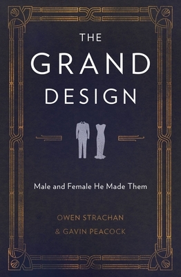 The Grand Design: Male and Female He Made Them by Gavin Peacock, Owen Strachan