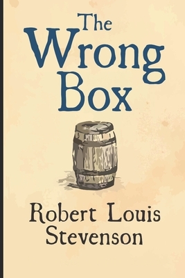 The Wrong Box by Lloyd Osbourne, Robert Louis Stevenson