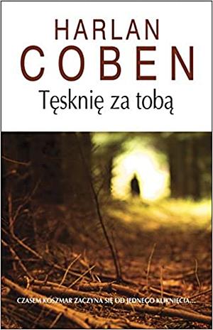 Tęsknię za tobą by Harlan Coben