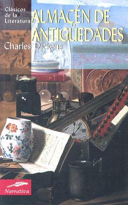 Almacen de Antiguedades = The Old Curiosity Shop by Charles Dickens