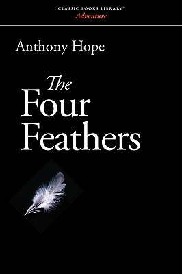 The Four Feathers by Anthony Hope