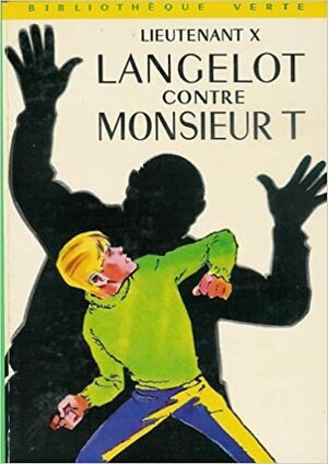 Langelot contre monsieur T by Lieutenant X, Vladimir Volkoff