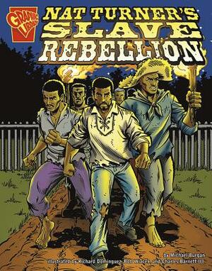 Nat Turner's Slave Rebellion by Michael Burgan