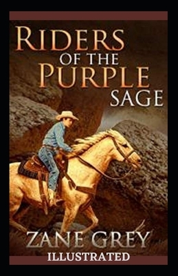 Riders of the Purple Sage Illustrated by Zane Grey