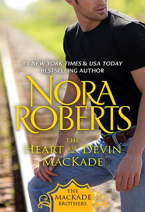 The Heart of Devin MacKade by Nora Roberts