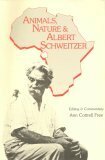 Animals, Nature and Albert Schweitzer by Albert Schweitzer