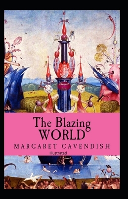 The Blazing World Illustrated by Margaret Cavendish