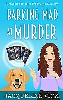 Barking Mad At Murder by Jacqueline Vick