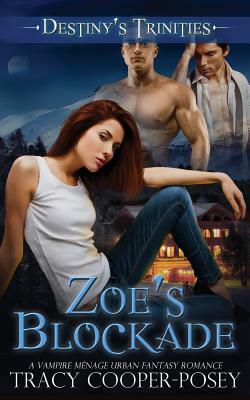 Zoe's Blockade by Tracy Cooper-Posey