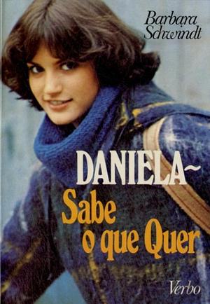 Daniela: Sabe o que quer by Barbara Schwindt