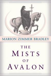 The Mists of Avalon by Marion Zimmer Bradley