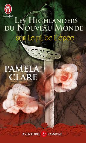 Sur le fil de l'épée by Pamela Clare