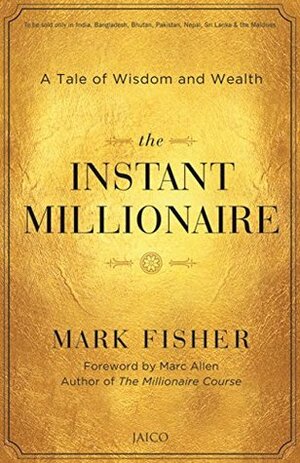 The Instant Millionaire by Mark Fisher