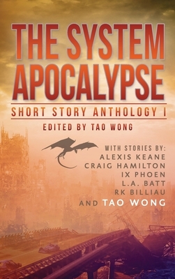 The System Apocalypse Short Story Anthology Volume 1 by Tao Wong