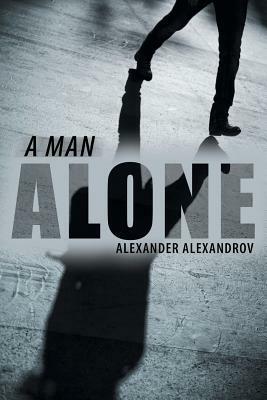 A Man Alone by Alexander Alexandrov