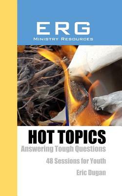 Hot Topics: Answering Tough Questions by Eric Dugan