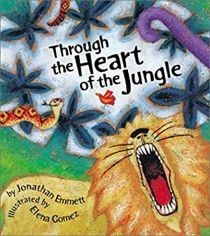 Through the Heart of the Jungle by Elena Gomez, Jonathan Emmett
